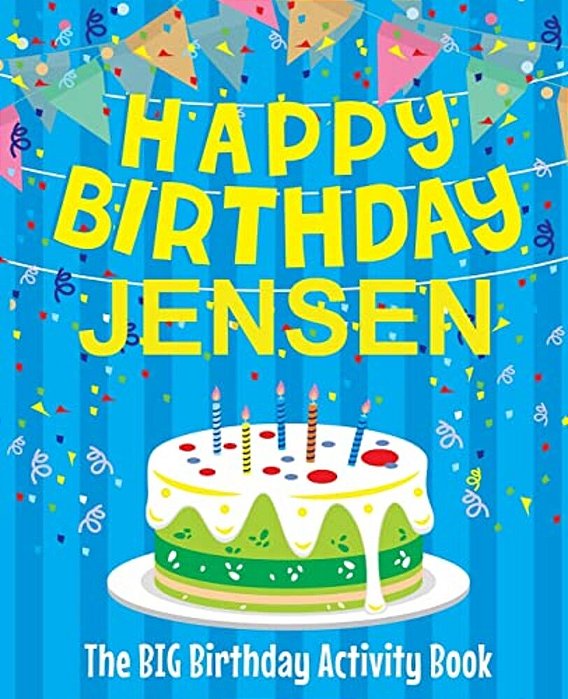 Happy Birthday Jensen - The Big Birthday Activity Book: Personalized Children's Activity Book-..
