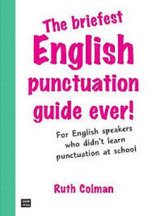 The Briefest English Punctuation Guide Ever!-..