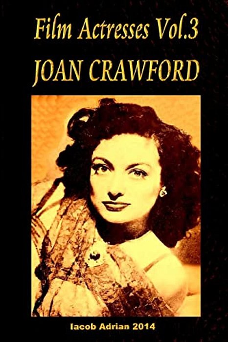 Film Actresses Vol.3 Joan Crawford: Part 1-..