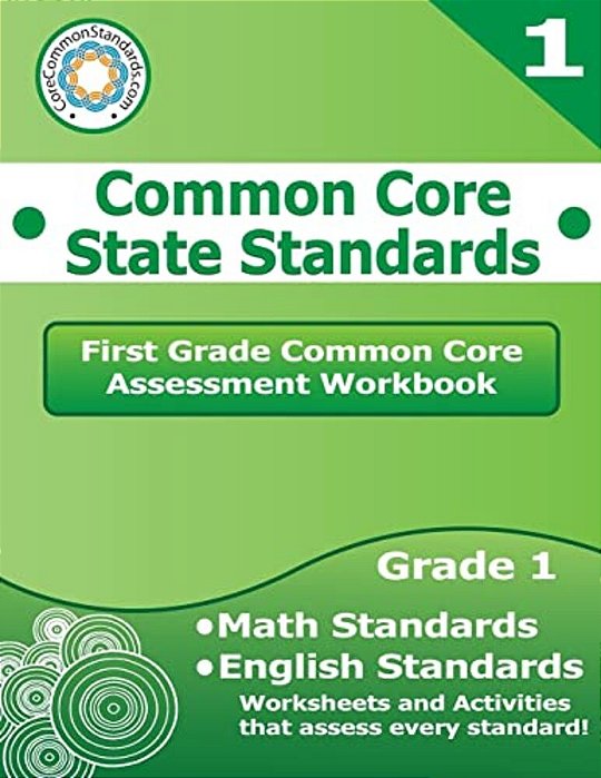 First Grade Common Core Assessment Workbook: Common Core State Standards-..