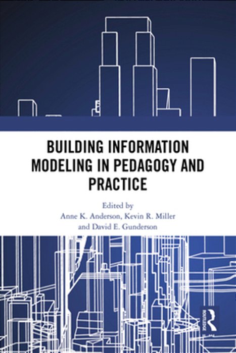Building Information Modeling In Pedagogy And Practice-..