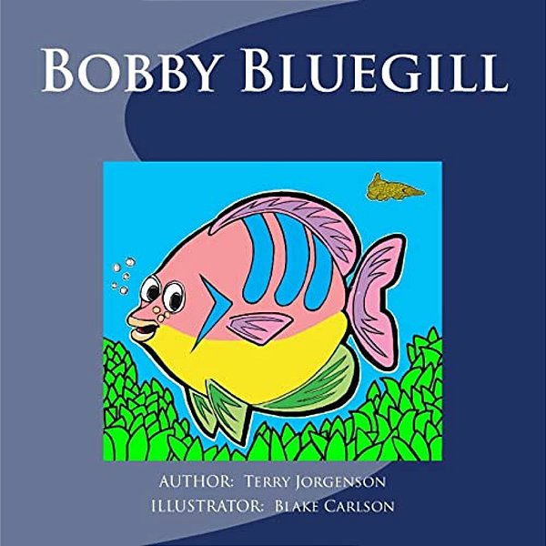 Bobby Bluegill-..