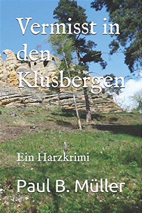 Vermisst In Den Klusbergen: Ein Harzkrimi-..