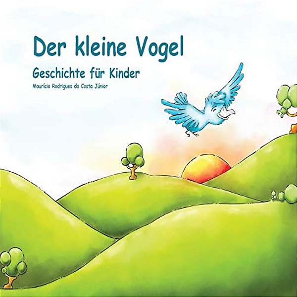 Der Kleine Vogel: Geschichte Für Kinder-..