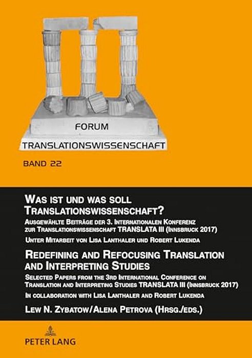 Was Ist Und Was Soll Translationswissenschaft?/Redefining And Refocusing Translation And Interpreting Studies: Ausgewaehlte Beitraege Der 3. Interna-..
