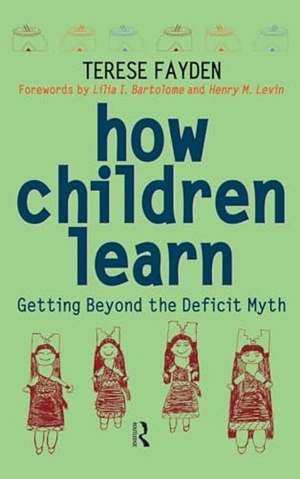 How Children Learn: Getting Beyond The Deficit Myth-..