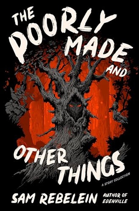 The Poorly Made And Other Things: A Story Collection-..