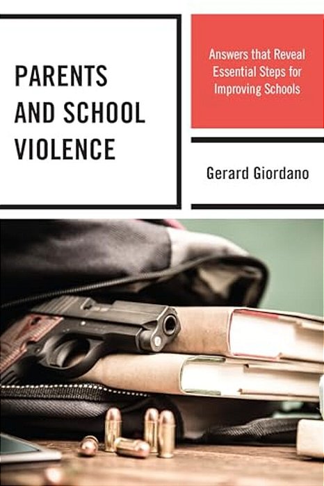 Parents And School Violence: Answers That Reveal Essential Steps For Improving Schools-..
