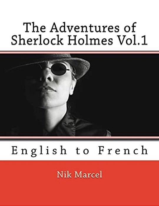 The Adventures Of Sherlock Holmes Vol.1: English To French-..