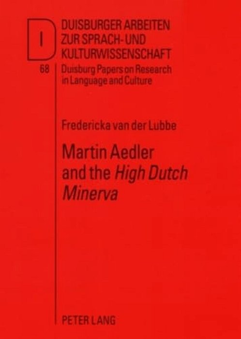 Martin Aedler And The «High Dutch Minerva»: The First German Grammar For The English-..