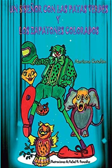 Un Síseñor Con Las Patas Verdes: Y Los Zapatones Colorados-..