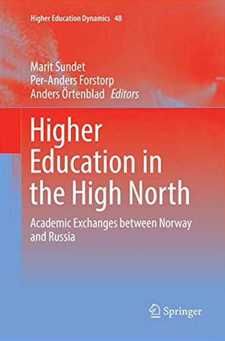 Higher Education In The High North: Academic Exchanges Between Norway And Russia-..