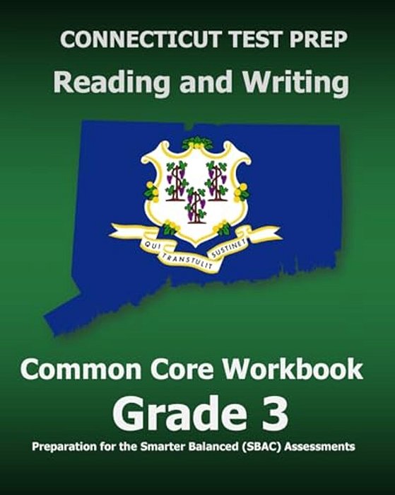 Connecticut Test Prep Reading And Writing Common Core Workbook Grade 3: Preparation For The Smarter Balanced (Sbac) Assessments-..