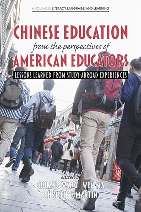 Chinese Education From The Perspectives Of American Educators: Lessons Learned From Study-Abroad Experiences-..