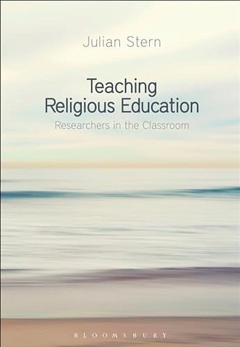 Teaching Religious Education: Researchers In The Classroom-..
