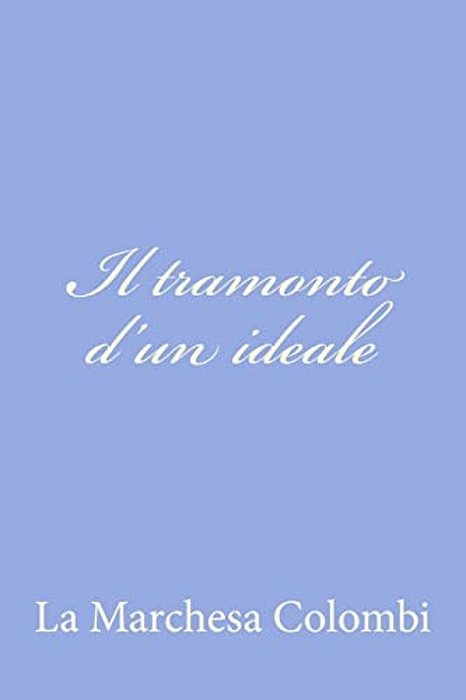 Il Tramonto D'Un Ideale-..