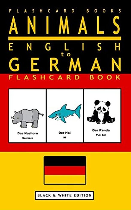 Animals - English To German Flashcard Book: Black And White Edition-..