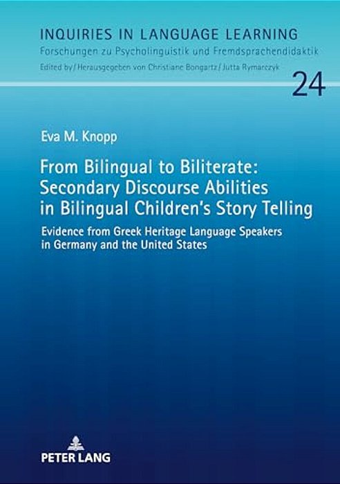 From Bilingual To Biliterate: Secondary Discourse Abilities In Bilingual Children's Story Telling: Evidence From Greek Heritage Language Speakers In G-..