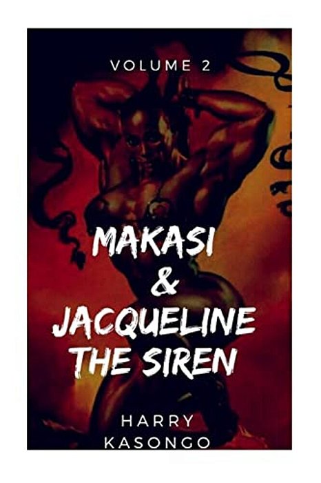 Makasi And Jacqueline The Siren: The World Just Got Crazier-..