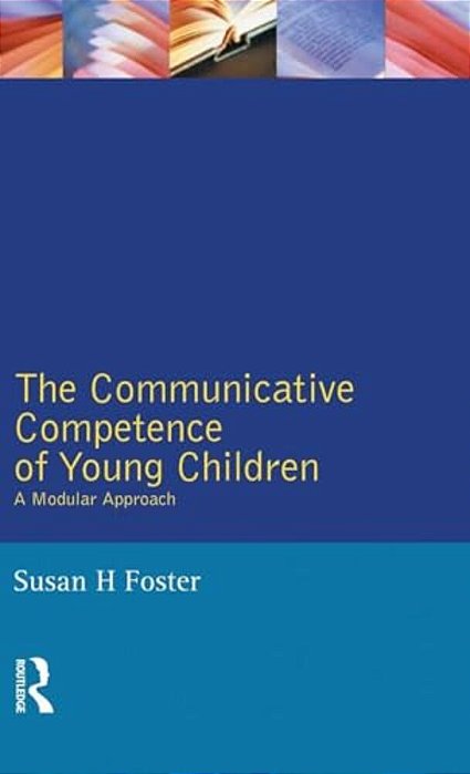 The Communicative Competence Of Young Children: A Modular Approach-..