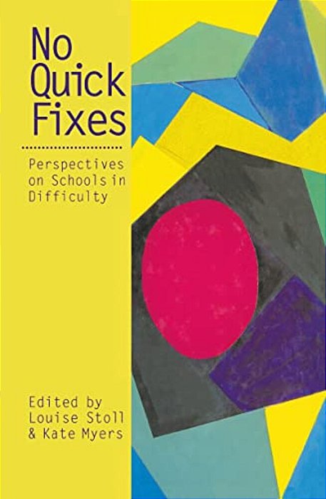 No Quick Fixes: Perspectives On Schools In Difficulty-..