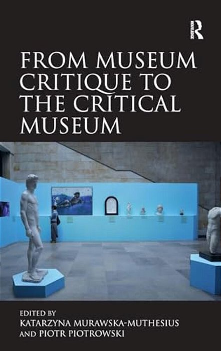 From Museum Critique To The Critical Museum-..