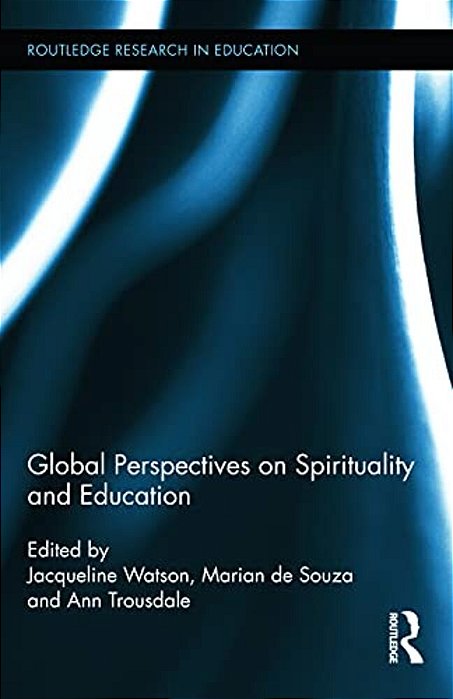 Global Perspectives On Spirituality And Education-..