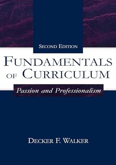 Fundamentals Of Curriculum: Passion And Professionalism-..