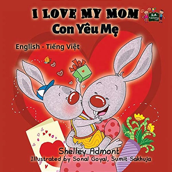 I Love My Mom: English Vietnamese Bilingual Edition-..