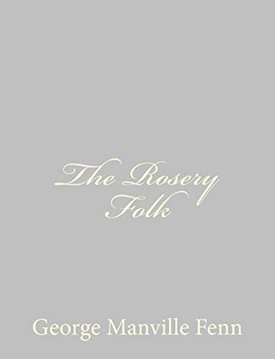 The Rosery Folk-..