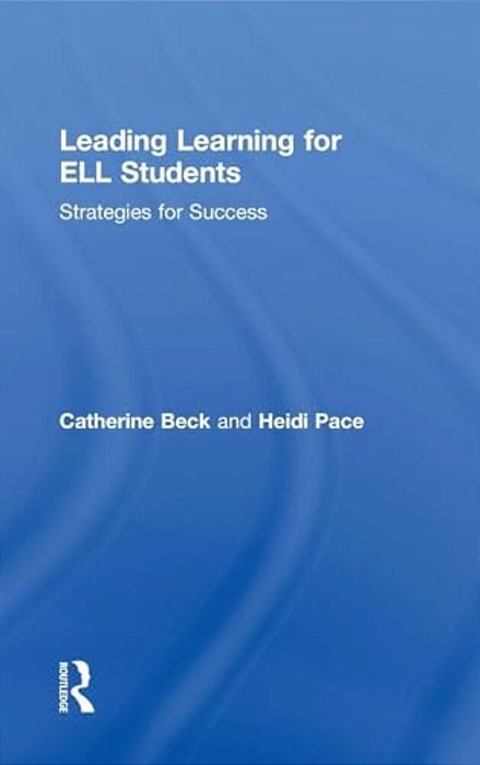 Leading Learning For Ell Students: Strategies For Success-..