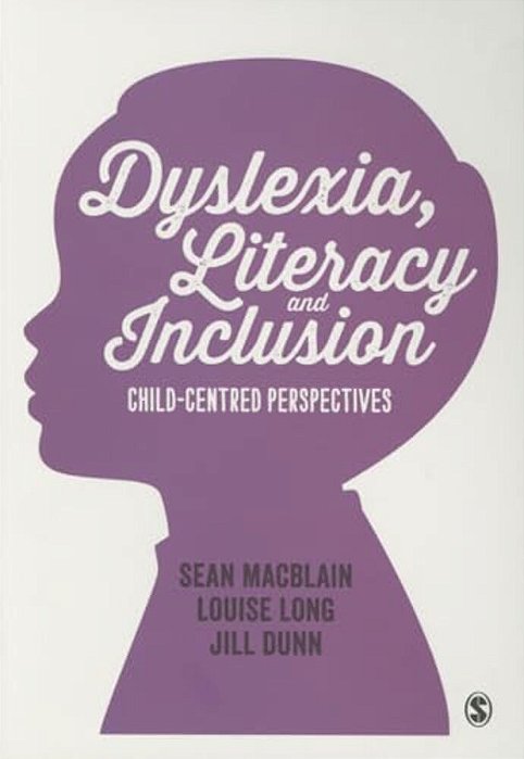 Dyslexia, Literacy And Inclusion: Child-Centred Perspectives-..