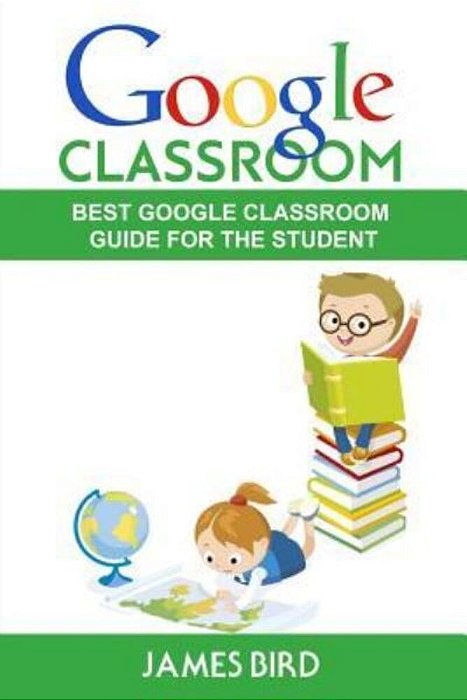 Google Classroom: Best Google Classroom Guide For The Student-..
