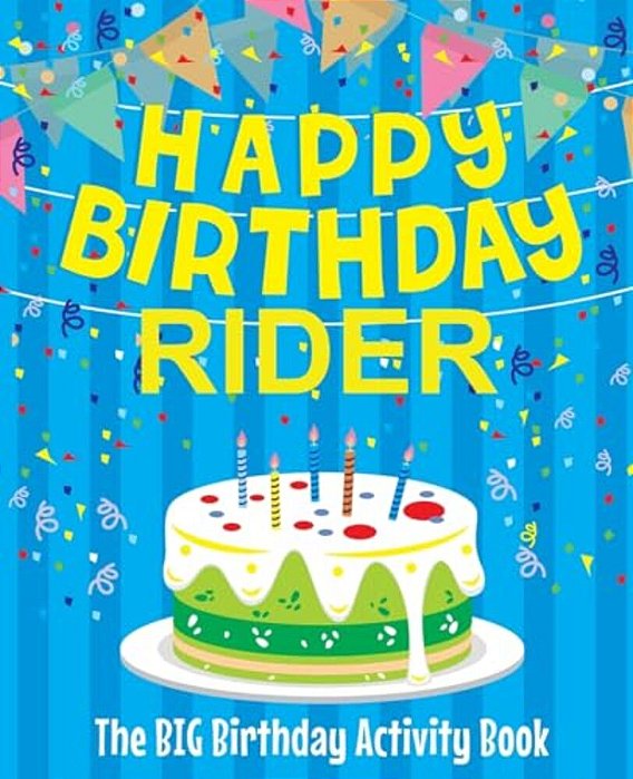 Happy Birthday Rider: The Big Birthday Activity Book: Personalized Books For Kids-..