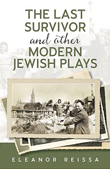 The Last Survivor And Other Modern Jewish Plays-..