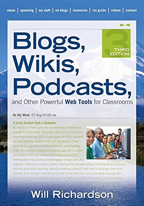 Blogs, Wikis, Podcasts, And Other Powerful Web Tools For Classrooms-..