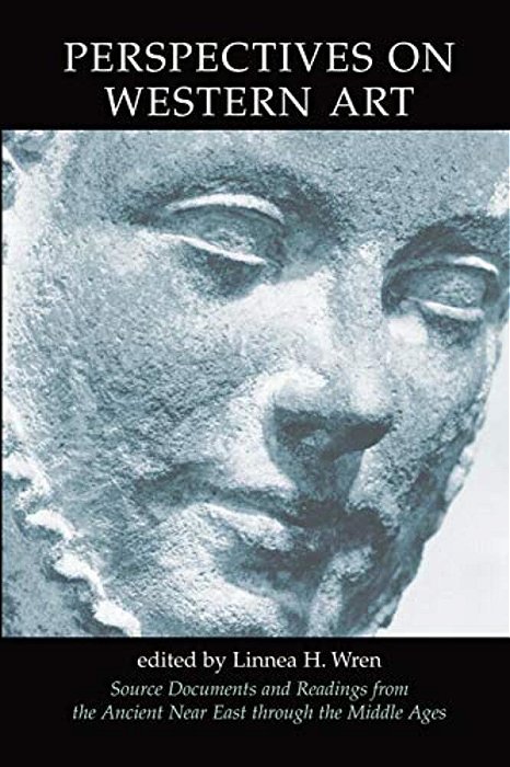 Perspectives On Western Art, Vol.1: Source Documents And Readings From The Ancient Near East Through The Middle Ages-..