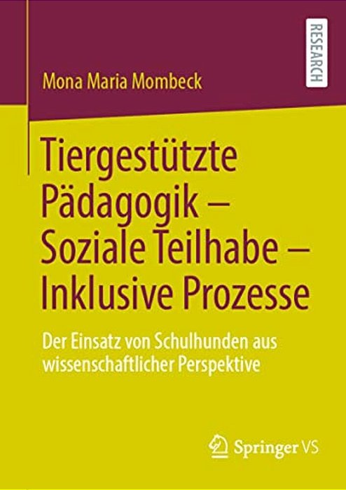 Tiergestützte Pädagogik - Soziale Teilhabe - Inklusive Prozesse: Der Einsatz Von Schulhunden Aus Wissenschaftlicher Perspektive-..