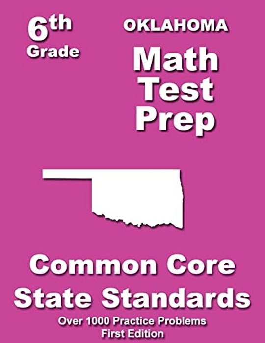 Oklahoma 6Th Grade Math Test Prep: Common Core Learning Standards-..