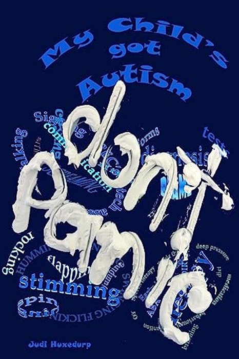 My Child's Got Autism: Don't Panic: Black And White Version-..