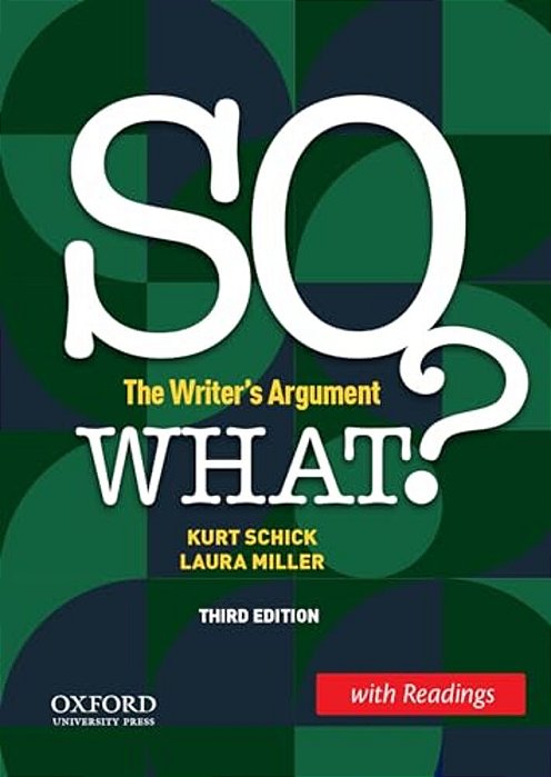 So What? (W/Readings): The Writer's Argument-..