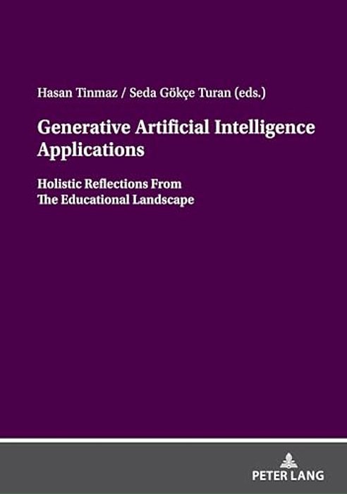 Generative Artificial Intelligence Applications: Holistic Reflections From The Educational Landscape-..