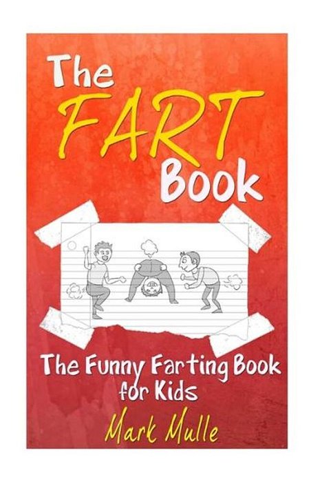 The Fart Book: The Funny Farting Book For Kids-..