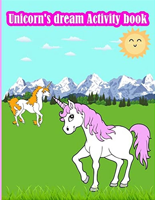 Unicorn's Dream Activity Book: Fun Activity For Kids In Unicorn Theme Coloring, Trace Lines And Numbers, Word Search, Find The Shadow, Drawing Using-..