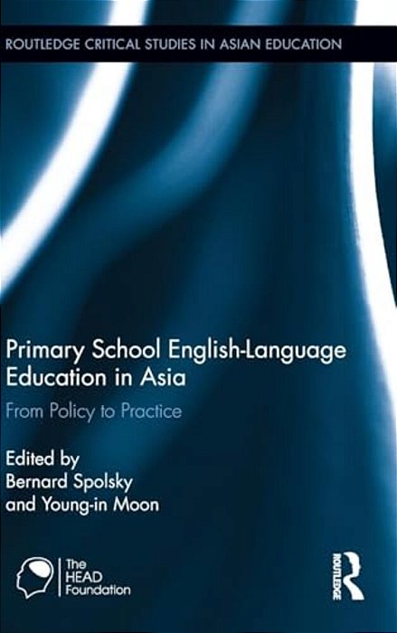 Primary School English-Language Education In Asia: From Policy To Practice-..