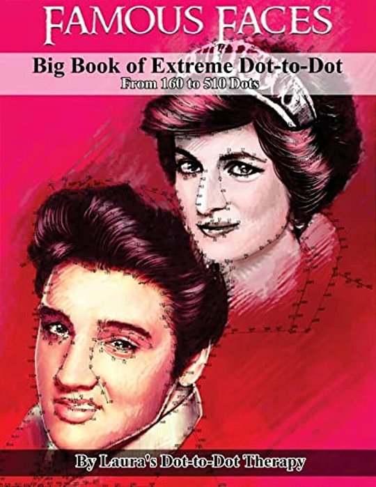Famous Faces- Big Book Of Extreme Dot-To-dot: From 160 To 510 Dots-..