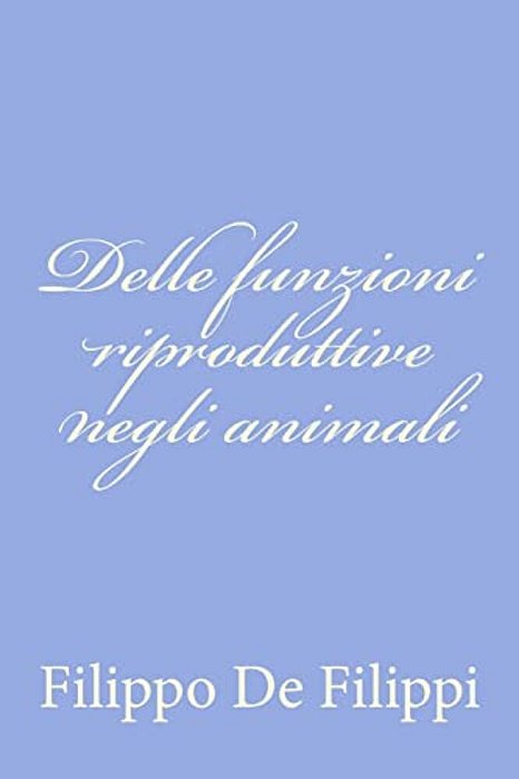 Delle Funzioni Riproduttive Negli Animali-..
