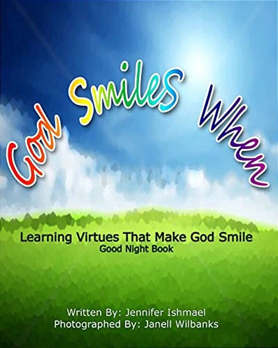 God Smiles When: Learning Virtues That Make God Smile-..