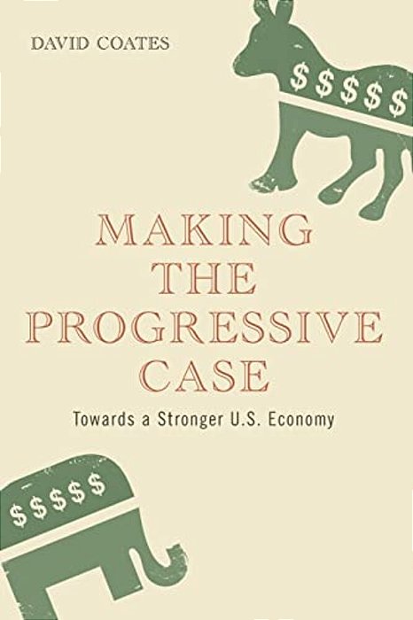 Making The Progressive Case Towards A Stronger U. S. Economy-..