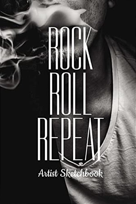 Rock Roll Repeat Artist Sketchbook: Cool Drawing Paper Sketch Pad For Pencil Charcoal Coloring & Doodling-..